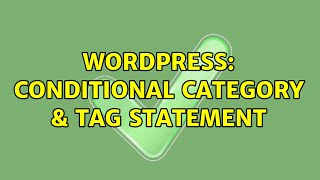 Wordpress: Conditional category & tag statement
