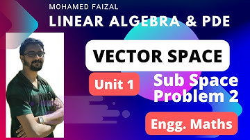 Vector Algebra - Sub Space - Problem 2 Linear Algebra and PDE -ANNA UNIV SYLLABUS