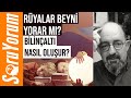 SoruYorum - Rüyalar Beyni Yorar Mı? Bilinçaltı Nasıl Oluşur?