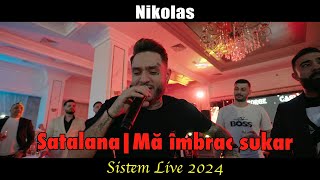 Nikolas ❌ SATALANA ❌ Ma imbrac sukar [Sistem Manele Live 2024] Resimi