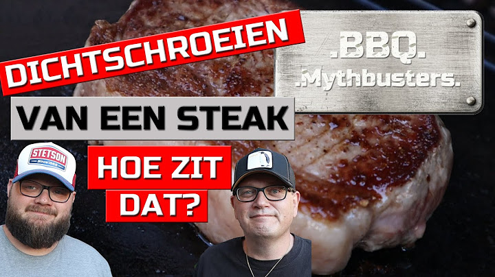 DICHTSCHROEIEN VAN EEN STEAK! Hoe zit dat? - BBQ Mythbusters afl. 2