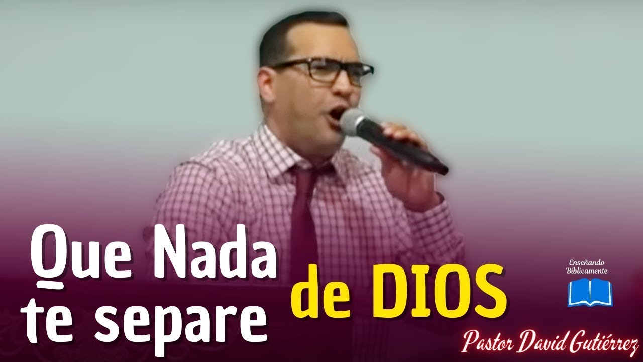 🔴Que nada te separe de Dios - Pastor David Gutiérrez