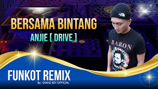 [ FUNKOT REMIX 2021 ]  BERSAMA BINTANG ~ DRIVE By DIAN RMX™