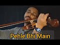 Pehle Bhi Main Animal  Violin Cover