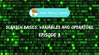Scratch Basics: Variables and Operators - Episode 3