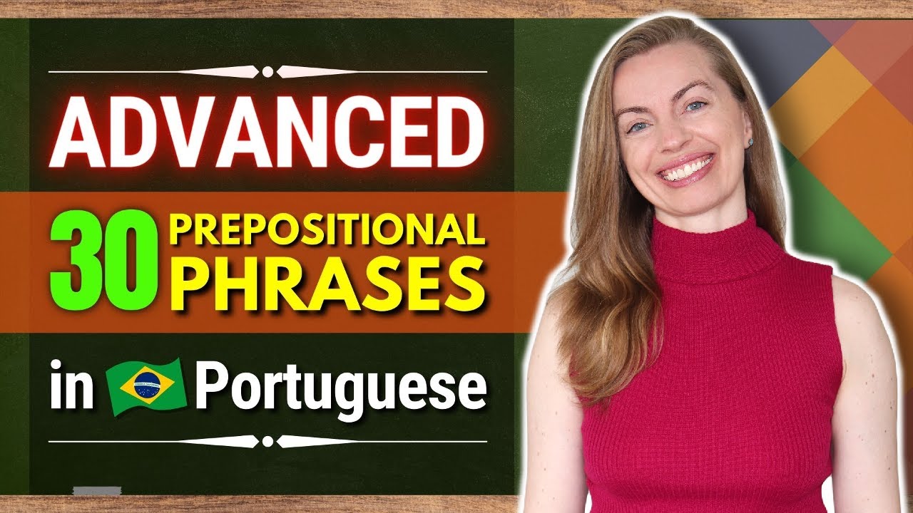 30 Prepositional Phrases With Examples to Boost Your Confidence in Brazilian Portuguese
