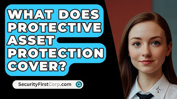 What Does Protective Asset Protection Cover? - SecurityFirstCorp.com