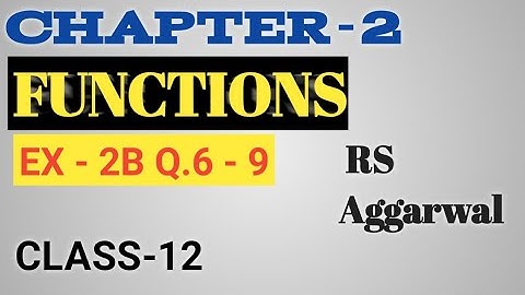Relation and function Composition of Functions class 12 rs Aggarwal ex 2B q.6 - 9