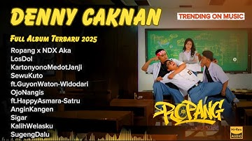 Denny Caknan x NDX AKA – Ropang | Official Music Video Trending #1 | Denny Caknan Full Album