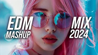 EDM Mashup Mix 2024 | Best Mashups & Remixes of Popular Songs - Party Music Mix 2024