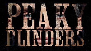 Peaky Blinders ~ Take me to Church