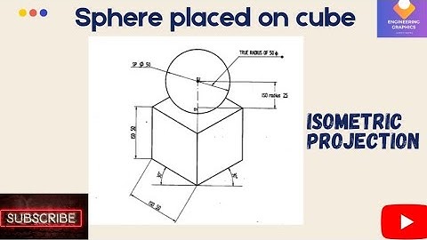 Sphere and Cube problem in Isometric projection in Sketch book Engineering Graphics