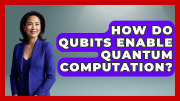 How Do Qubits Enable Quantum Computation? - Quantum Tech Explained