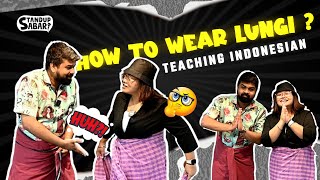 Teaching Indonesian to wear Lungi | Chatarina | Standup Sabari #comedy #lungi #malayalam #tutorial