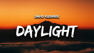 David Kushner - Daylight (Lyrics) "oh i love it and i hate it at the same time" chords