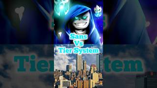 UnderTale Sans vs Tier System #undertale #undertalesans #glitchtale