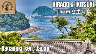 HIRADO & IKITSUKI: Islands of History, Nagasaki Prefecture, Japan ・長崎県平戸市と生月島