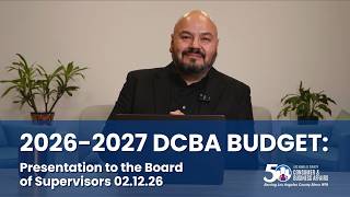 DCBA Budget Presentation to the Board of Supervisors for Fiscal Year 2026 - 2027