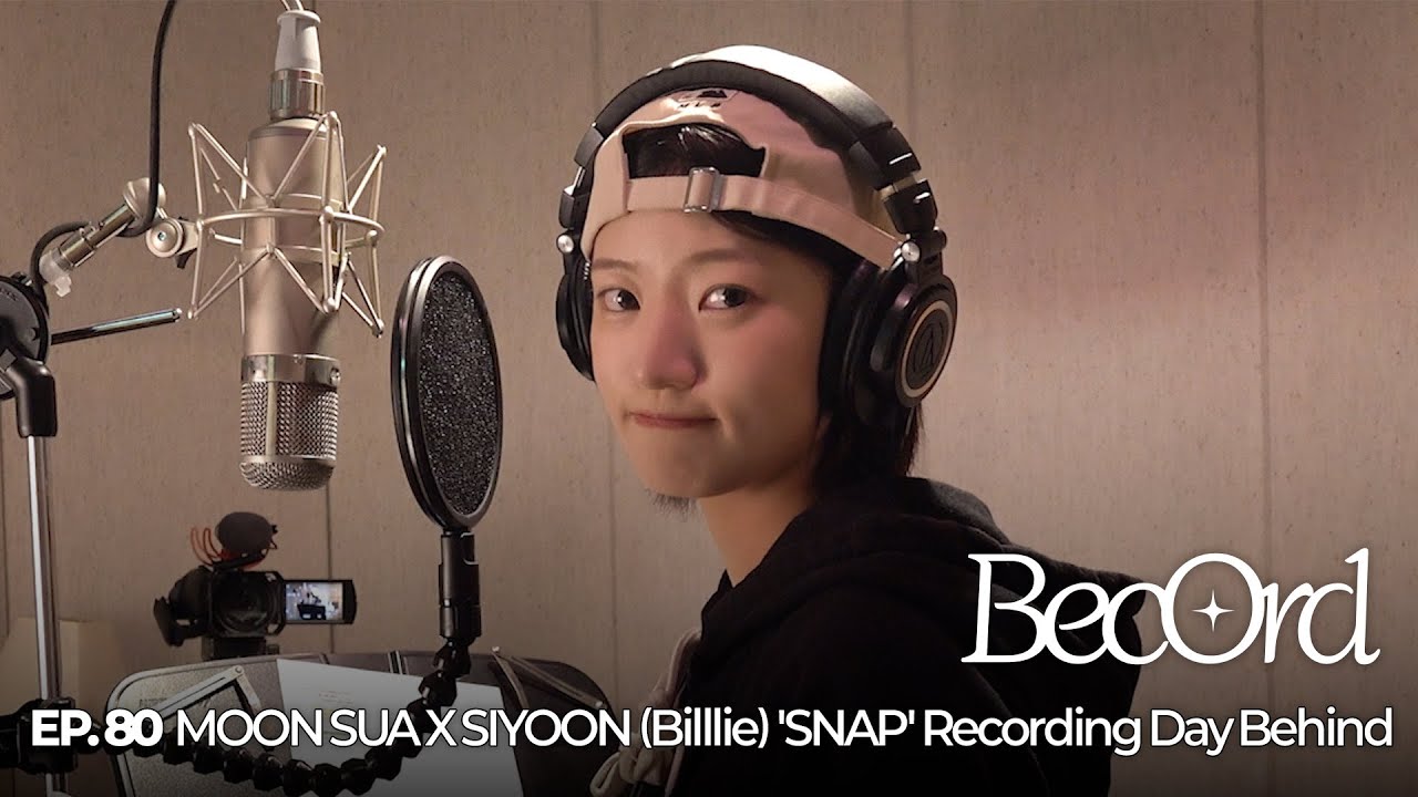 billlie ション サノク BecOrd] EP.80 | MOON SUA X SIYOON (Billlie) 'SNAP' Recording Day