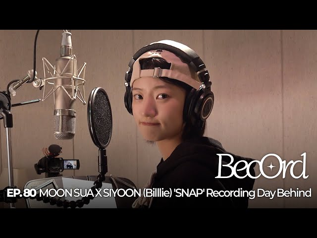 BecOrd] EP.80 | MOON SUA X SIYOON (Billlie) 'SNAP' Recording Day