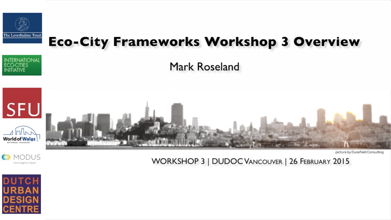 Mark Roseland_Eco-City Frameworks Workshop3 Overview