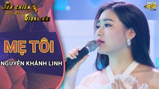 MẸ TÔI - Nguyễn Khánh Linh | Sàn chiến giọng hát mùa 3 - Tập 6