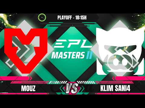 MOUZ X KLIM SANI4 - EPL MASTERS 2 - PLAYOFF - @LEON