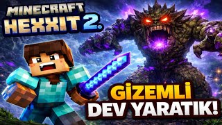 DEV CANAVARLARLA KARŞILAŞTIM! ⚔️ | Minecraft Hexxit 2