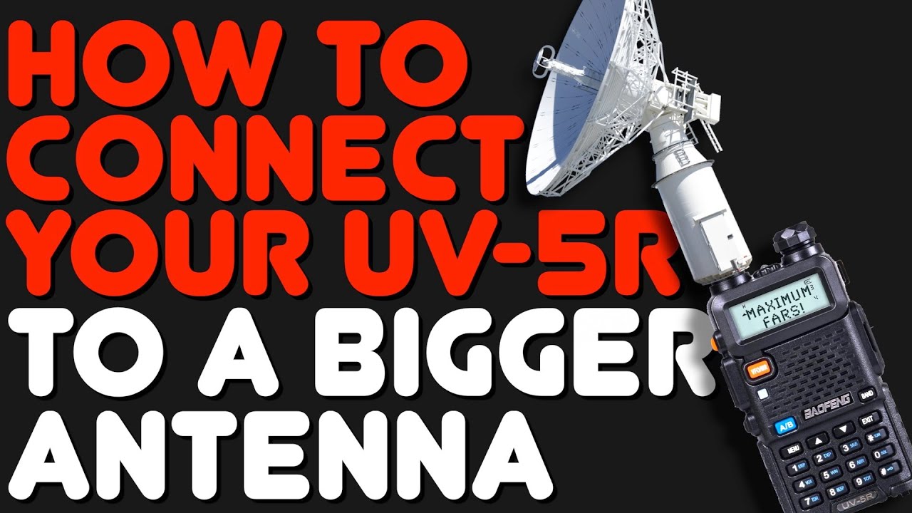 Connect A Baofeng UV-5R Or Any GMRS Or Ham Radio HT To Your Mobile Or Base Station Antenna pic