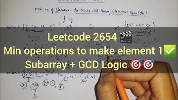 LeetCode 2654 🔥 Minimum Number of Operations to Make All Array Elements Equal to 1 | DCC | GCD 