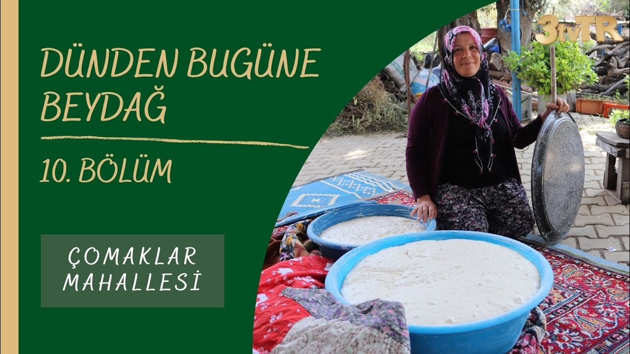 #BELGESEL DÜNDEN BUGÜNE BEYDAĞ (ÇOMAKLAR) 10. BÖLÜM