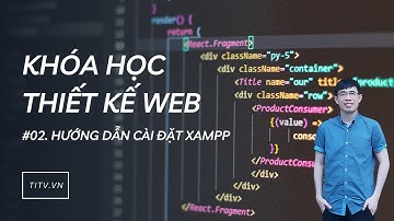Thiết kế web 02 - Cài đặt XAMPP