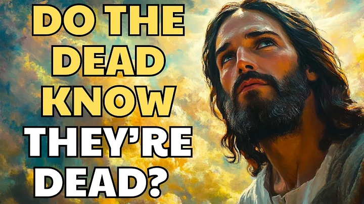 Do the Dead Know They’re Dead? The Bible’s Terrifying and Beautiful Answer | Biblical Wisdom