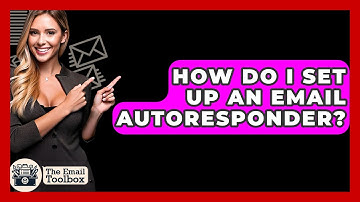 How Do I Set Up An Email Autoresponder? - TheEmailToolbox.com