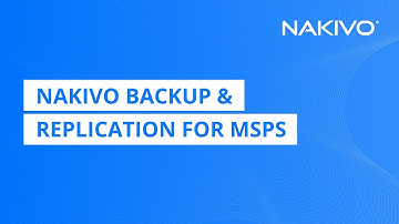 NAKIVO Backup & Replication for MSPs