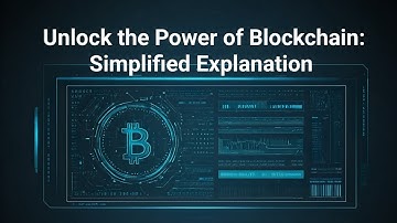 Unlock the Power of Blockchain: Simplified Explanation