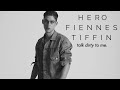 Hero Fiennes Tiffin | Talk Dirty To Me