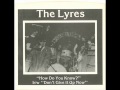 Lyres - How Do You Know