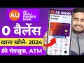 Au bank zero balance account opening 2024  au small finance bank account open