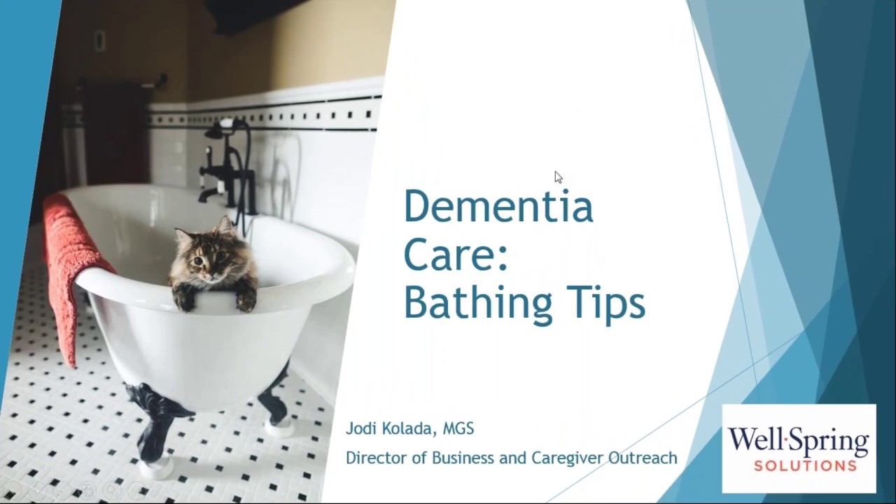 Dementia Care Bathing Tips Youtube