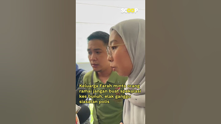 Kes bunuh Farah: Keluarga minta mana-mana pihak tidak buat spekulasi