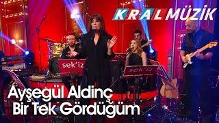 Ayşegül Aldinç - Bir Tek Gördüğüm (Kral Pop Akustik) Resimi