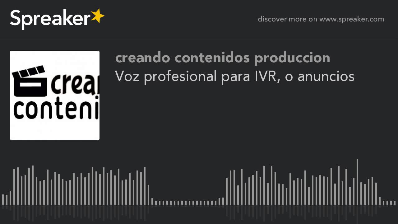 Voz profesional para IVR, o anuncios (made with Spreaker)