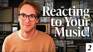 Reacting to YOUR Music #2