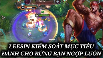 [LMHT:TỐC CHIẾN] LEESIN KIỂM SOÁT FARM VÀ ĐÁNH CHO RỪNG BẠN NGỢP LUÔN