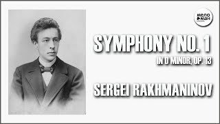 RACHMANINOV – SYMPHONY NO. 1 IN D MINOR, OP. 13