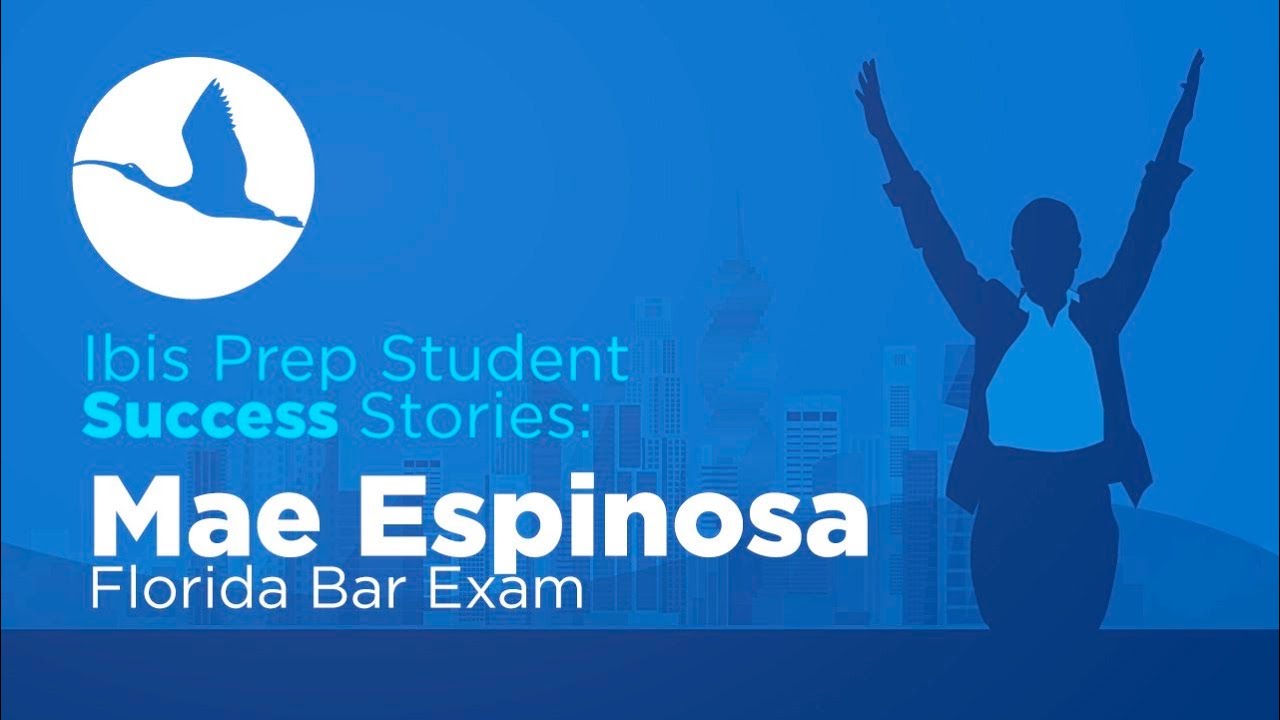 Ibis Prep Success Story: Mae Espinosa - How to Pass The Florida Bar ...