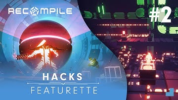 Recompile - Featurette #2 "Hacks"