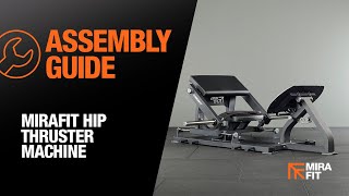 Mirafit Hip Thruster Machine - Assembly Guide