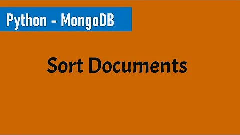 Part 8 - Sort documents in MongoDB using PyMongo | Python and MongoDB